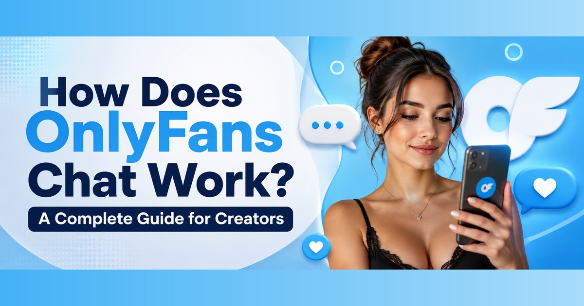 How Does OnlyFans Chat Work? A Complete Guide for Creators | FVAChatting